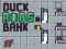 Oyunu Duck Robs a Bank çevrimiçi