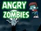 Oyunu Angry Zombies çevrimiçi