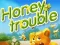 Oyunu Honey Trouble çevrimiçi