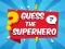 Oyunu Guess The Superhero çevrimiçi