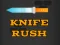 Oyunu Knife Rush çevrimiçi