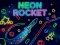 Oyunu Neon Rocket çevrimiçi