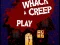 Oyunu Whack a Creep çevrimiçi