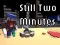 Oyunu Still Two Minutes çevrimiçi