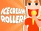 Oyunu Ice Cream Roller! çevrimiçi