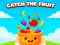 Oyunu Catch the Fruit çevrimiçi