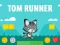 Oyunu Tom Runner çevrimiçi