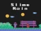 Oyunu Slime Rain çevrimiçi