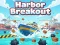 Oyunu Harbor Breakout çevrimiçi