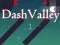 Oyunu Dash Valley çevrimiçi