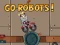 Oyunu Go Robots 1 çevrimiçi