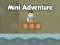 Oyunu Mini Adventure çevrimiçi