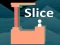 Oyunu Slice çevrimiçi
