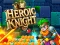 Oyunu Heroic Knight çevrimiçi