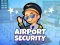 Oyunu Airport Security çevrimiçi