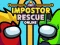 Oyunu Impostor Rescue Online çevrimiçi