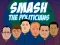Oyunu Smash the Politicians çevrimiçi