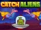 Oyunu Catch Aliens çevrimiçi