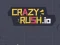 Oyunu Crazy Rush.io çevrimiçi