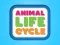 Oyunu Animal Life Cycle çevrimiçi