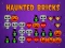 Oyunu Haunted Bricks çevrimiçi