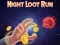 Oyunu Night Loot Run çevrimiçi
