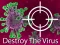 Oyunu Destroy The Virus çevrimiçi