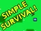 Oyunu Simple Surviving Game çevrimiçi