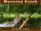 Oyunu Morning catch çevrimiçi