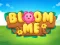 Oyunu Bloom Me çevrimiçi