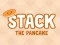 Oyunu Stack The Pancake çevrimiçi