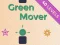 Oyunu Green Mover çevrimiçi