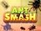 Oyunu Ant Smash çevrimiçi