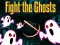 Oyunu Fight the Ghosts çevrimiçi