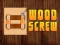 Oyunu Wood Screw çevrimiçi