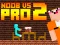 Oyunu Noob vs Pro 2 Jailbreak çevrimiçi