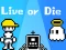 Oyunu Live or Die çevrimiçi