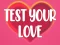 Oyunu Test Your Love çevrimiçi