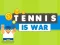 Oyunu Tennis Is War çevrimiçi