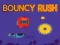Oyunu Bouncy Rush çevrimiçi