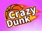 Oyunu Crazy Dunk çevrimiçi
