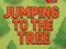 Oyunu Jumping To The Tree çevrimiçi