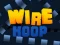 Oyunu Wire Hoop çevrimiçi