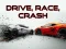 Oyunu Drive, Race, Crash çevrimiçi