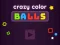 Oyunu Crazy Color Balls çevrimiçi