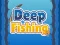Oyunu Deep Fishing çevrimiçi
