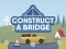 Oyunu Construct A Bridge çevrimiçi