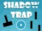 Oyunu Shadow Trap çevrimiçi