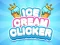 Oyunu Ice Cream Clicker çevrimiçi