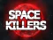 Oyunu Space Killers çevrimiçi